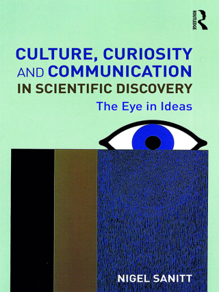 Cover image: Culture, Curiosity and Communication in Scientific Discovery 1st edition 9781138625570