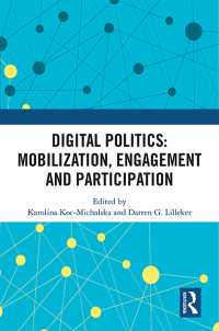 Cover image: Digital Politics: Mobilization, Engagement and Participation 1st edition 9781138625396