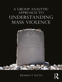 Imagen de portada: A Group Analytic Approach to Understanding Mass Violence 1st edition 9781138625280
