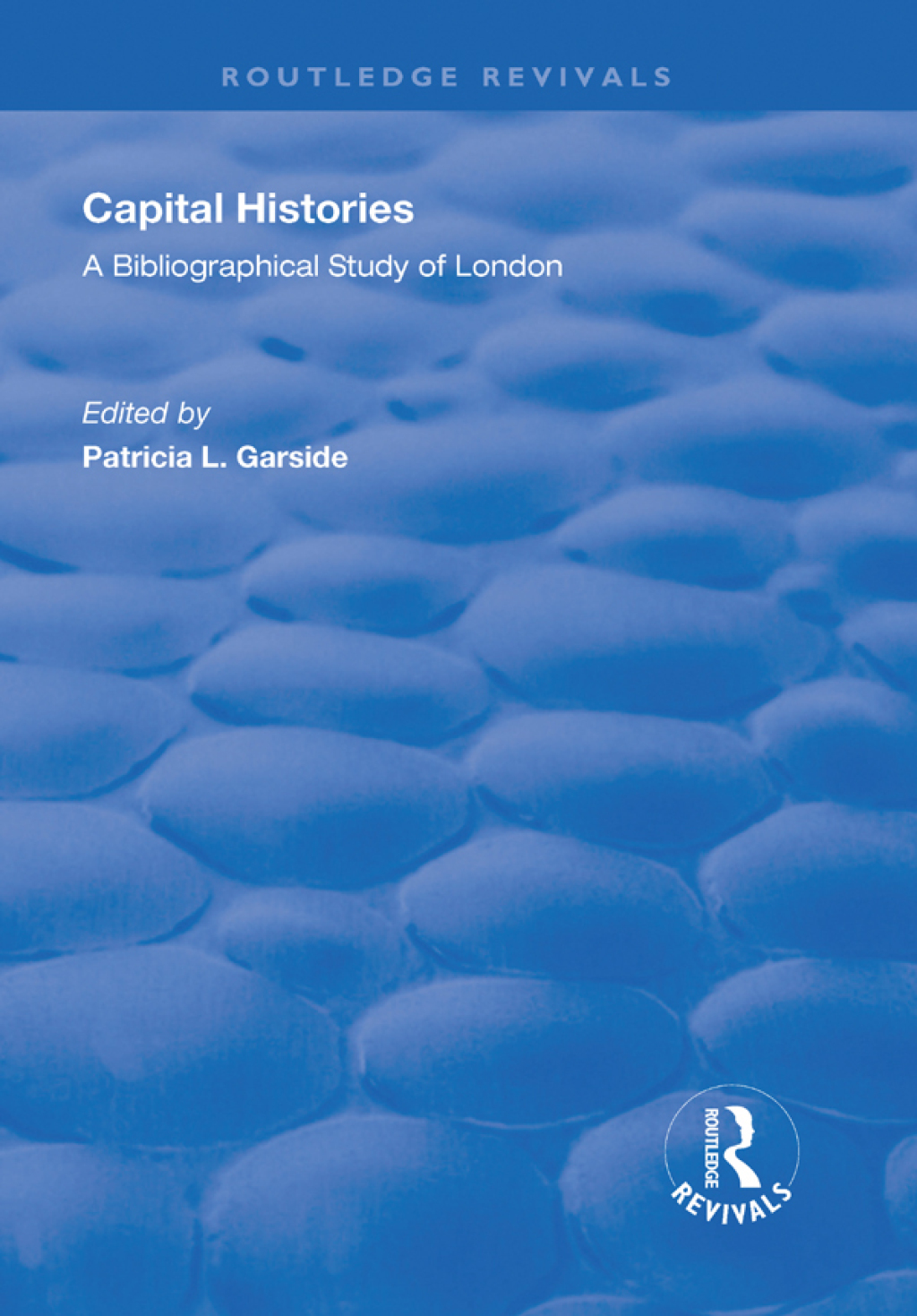 Capital Histories A Bibliographical Study of London 1st Edition
