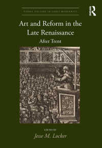 Omslagafbeelding: Art and Reform in the Late Renaissance 1st edition 9780815393887