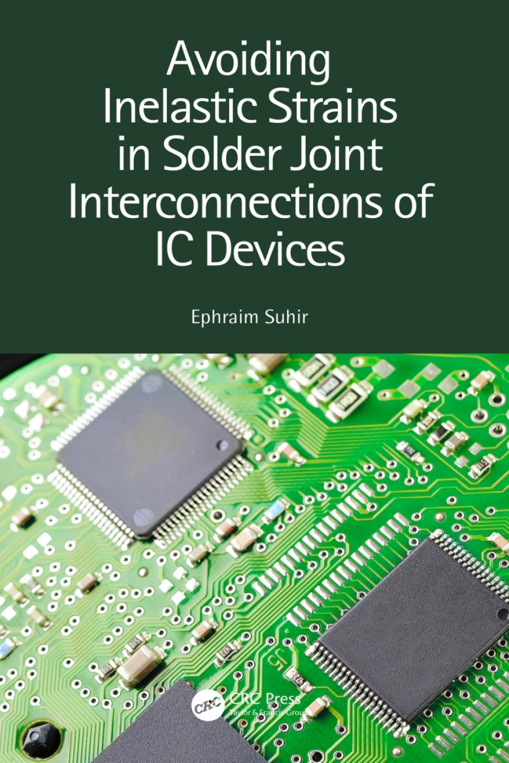 Avoiding Inelastic Strains in Solder Joint Interconnections of IC Devices 1st Edition