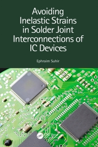 Omslagafbeelding: Avoiding Inelastic Strains in Solder Joint Interconnections of IC Devices 1st edition 9781138624733