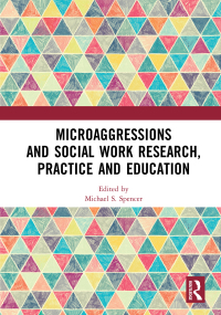 Cover image: Microaggressions and Social Work Research, Practice and Education 1st edition 9781138624719