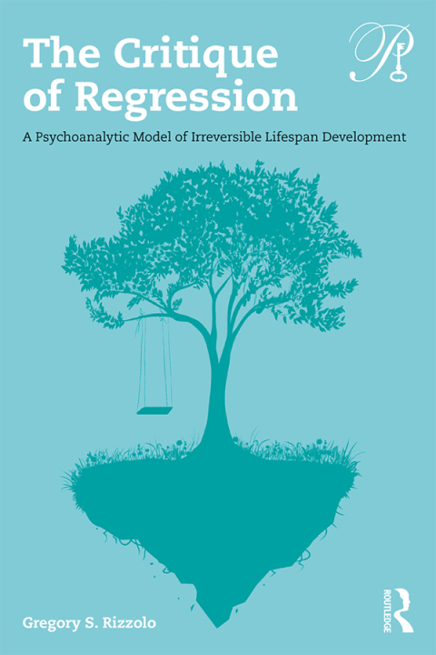 The Critique of Regression: A Psychoanalytic Model of Irreversible Lifespan Development, 1st Edition - FULL INSTANT DOWNLOAD | PDF DOCX EPUB