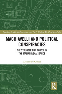 Imagen de portada: Machiavelli and Political Conspiracies 1st edition 9781138624108