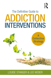 Titelbild: The Definitive Guide to Addiction Interventions 1st edition 9781138616578