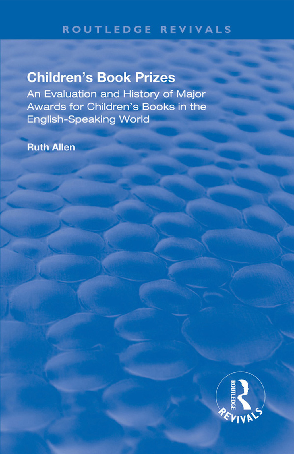 Children’s Book Prizes An Evaluation and History of Major Awards for Children’s Books in the English-Speaking world. 1st Edition