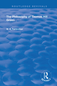 Immagine di copertina: The Philosophy Of Thomas Hill Green 1st edition 9781138602083