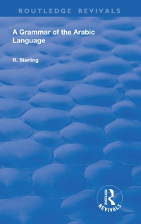 Cover image: A Grammar of the Arabic Language 1st edition 9781138603424