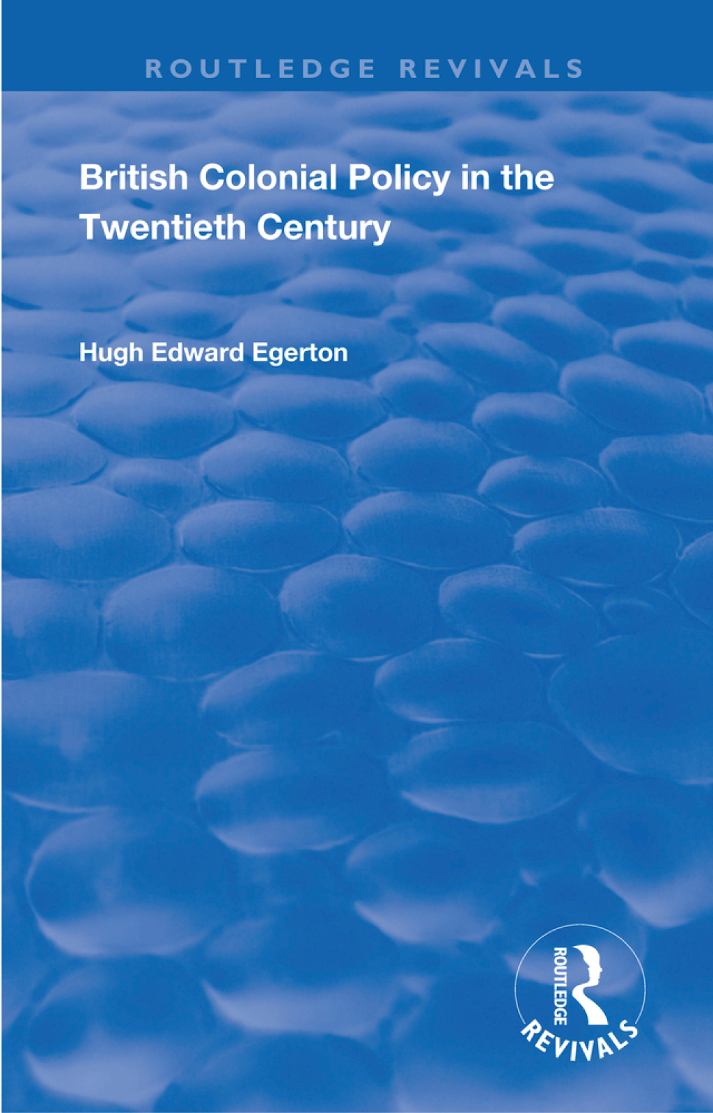 British Colonial Policy in the Twentieth Century 1st Edition