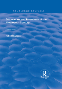 Immagine di copertina: Discoveries and Inventions of the Ninteenth Century 1st edition 9781138605602