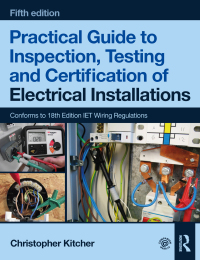 Imagen de portada: Practical Guide to Inspection, Testing and Certification of Electrical Installations 5th edition 9781138613324