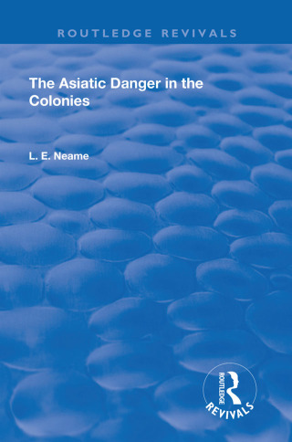 Titelbild: The Asiatic Danger in the Colonies (1907) 1st edition 9781138601529