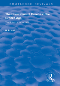 Cover image: The Civilization of Greece in the Bronze Age (1928) 1st edition 9781138603479