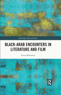 Cover image: Black–Arab Encounters in Literature and Film 1st edition 9781032052960