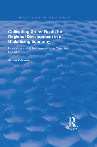 Imagen de portada: Cultivating Grass-Roots for Regional Development in a Globalising Economy 1st edition 9781138612273