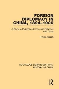 Cover image: Foreign Diplomacy in China, 1894-1900 1st edition 9781138614758