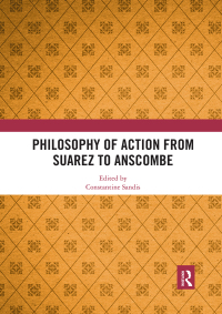 Cover image: Philosophy of Action from Suarez to Anscombe 1st edition 9780367510220