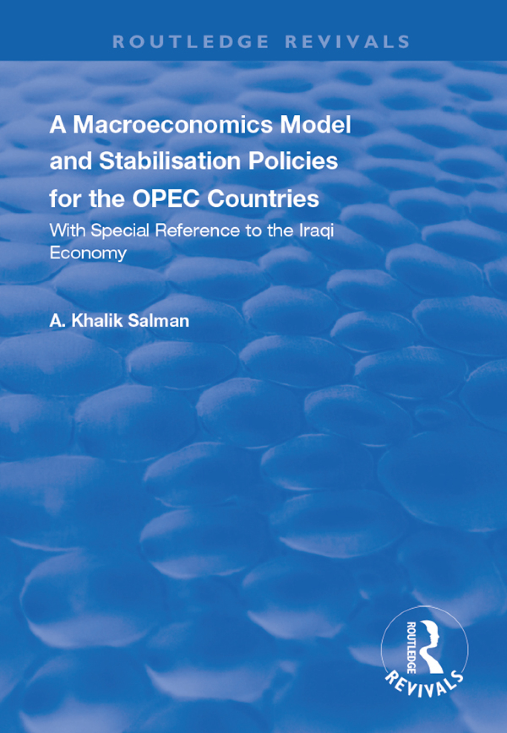 A Macroeconomics Model and Stabilisation Policies for the OPEC Countries With Special Reference to the Iraqi Economy 1st Edition