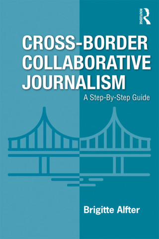 Cover image: Cross-Border Collaborative Journalism 1st edition 9781138613638