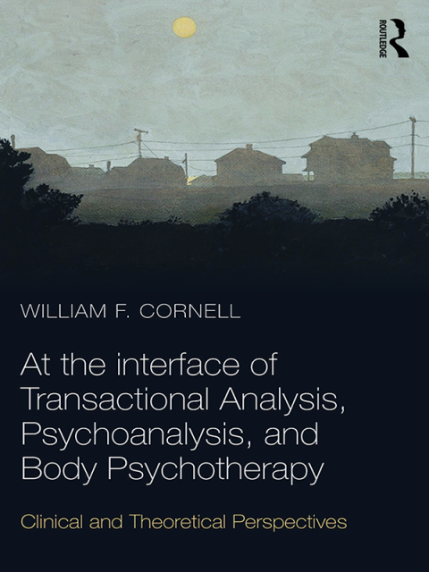 At the Interface of Transactional Analysis, Psychoanalysis, and Body Psychotherapy: Clinical and Theoretical Perspectives, 1st Edition - FULL INSTANT DOWNLOAD | PDF DOCX EPUB