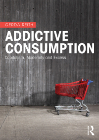 Cover image: Addictive Consumption 1st edition 9780415268271