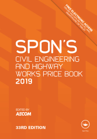 Cover image: Spon's Civil Engineering and Highway Works Price Book 2019 33rd edition 9781138612020