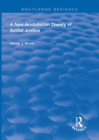 Immagine di copertina: A Neo-Aristotelian Theory of Social Justice 1st edition 9781138609372