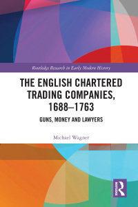 Imagen de portada: The English Chartered Trading Companies, 1688-1763 1st edition 9781032401881
