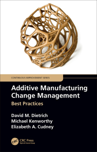 Cover image: Additive Manufacturing Change Management 1st edition 9781138611757