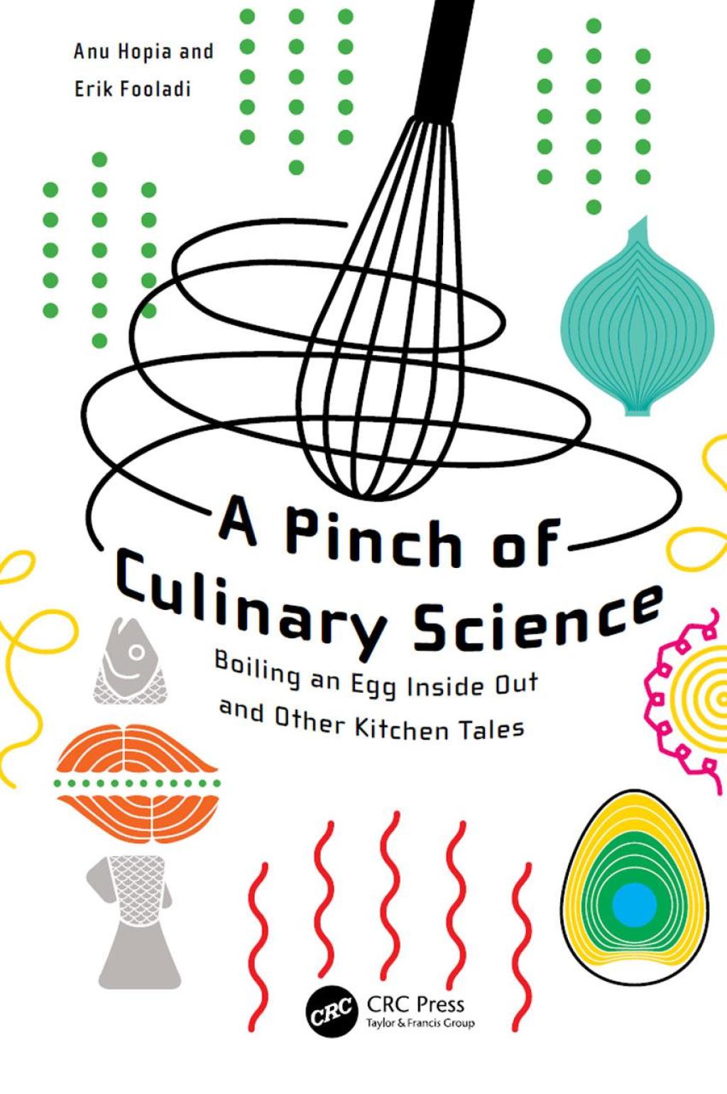 A Pinch of Culinary Science Boiling an Egg Inside Out and Other Kitchen Tales 1st Edition