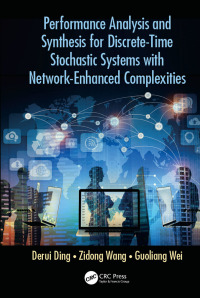 Omslagafbeelding: Performance Analysis and Synthesis for Discrete-Time Stochastic Systems with Network-Enhanced Complexities 1st edition 9780367570927