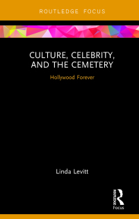 Cover image: Culture, Celebrity, and the Cemetery 1st edition 9780367521219