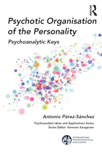 Immagine di copertina: Psychotic Organisation of the Personality 1st edition 9781782205685