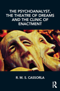 Titelbild: The Psychoanalyst, the Theatre of Dreams and the Clinic of Enactment 1st edition 9781782205074