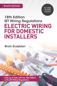 Cover image: IET Wiring Regulations: Electric Wiring for Domestic Installers 16th edition 9781138606029