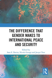 Cover image: The Difference that Gender Makes to International Peace and Security 1st edition 9781138607613