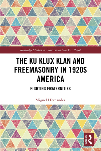 Imagen de portada: The Ku Klux Klan and Freemasonry in 1920s America 1st edition 9781138549586