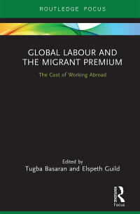 صورة الغلاف: Global Labour and the Migrant Premium 1st edition 9781138606999