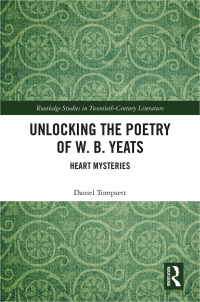 Titelbild: Unlocking the Poetry of W. B. Yeats 1st edition 9781138606746