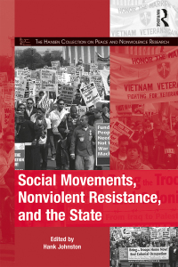 Cover image: Social Movements, Nonviolent Resistance, and the State 1st edition 9781138606258