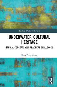صورة الغلاف: Underwater Cultural Heritage 1st edition 9781138606142