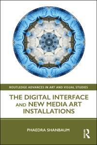 Cover image: The Digital Interface and New Media Art Installations 1st edition 9781138605879