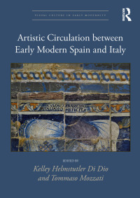 Omslagafbeelding: Artistic Circulation between Early Modern Spain and Italy 1st edition 9781032337128