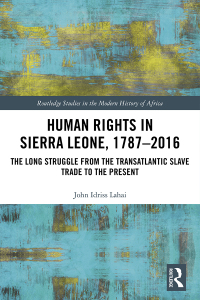Imagen de portada: Human Rights in Sierra Leone, 1787-2016 1st edition 9781138604766