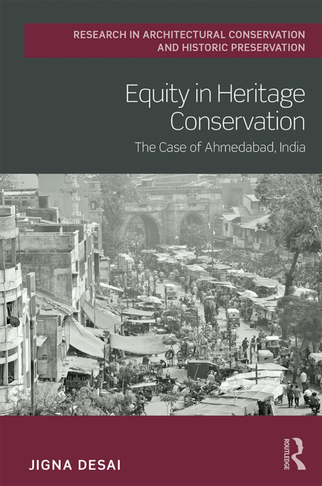 Equity in Heritage Conservation The Case of Ahmedabad, India 1st Edition