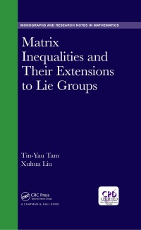 表紙画像: Matrix Inequalities and Their Extensions to Lie Groups 1st edition 9781498796163