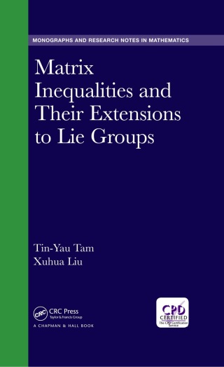 Immagine di copertina: Matrix Inequalities and Their Extensions to Lie Groups 1st edition 9781498796163