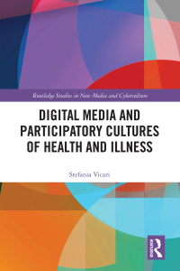 Imagen de portada: Digital Media and Participatory Cultures of Health and Illness 1st edition 9781138603127